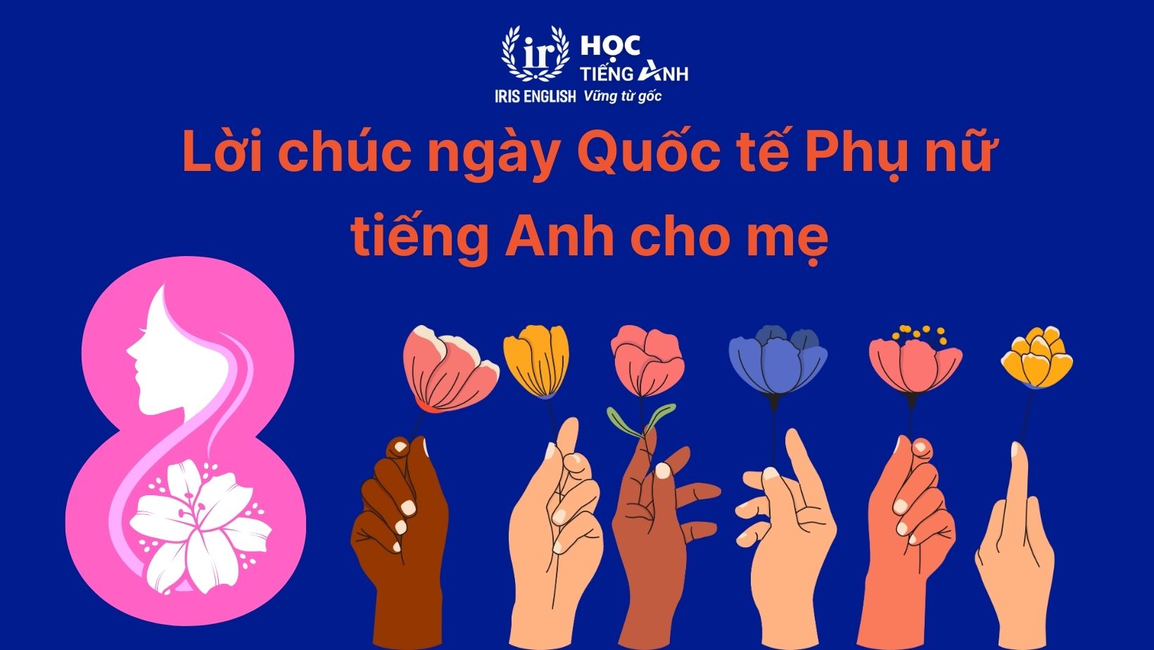 Lời chúc ngày Quốc tế Phụ nữ tiếng Anh cho mẹ