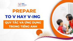 prepare-to-v-hay-v-ing-quy-tac-va-ung-dung (1)