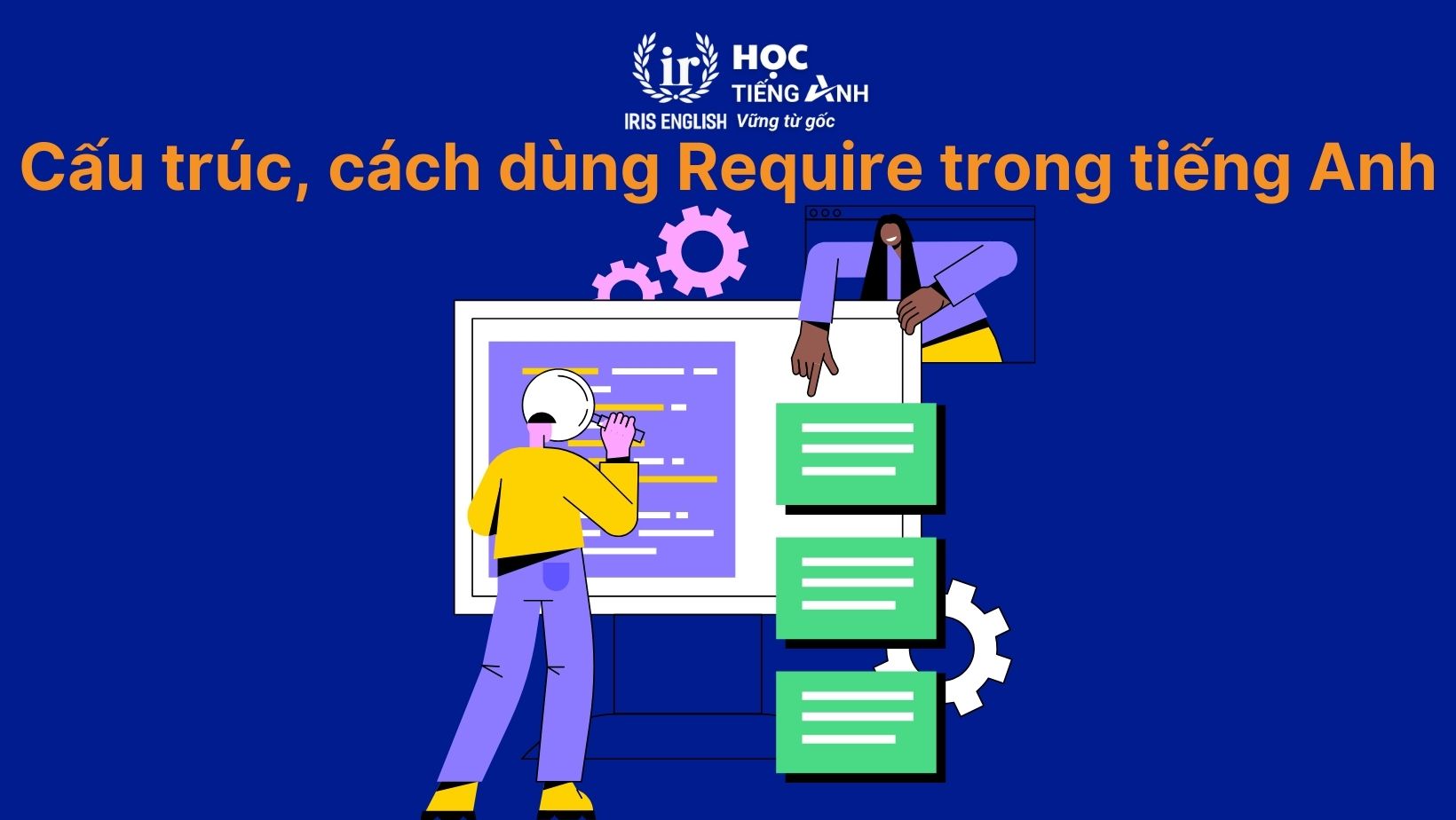 Cấu trúc, cách dùng Require trong tiếng Anh