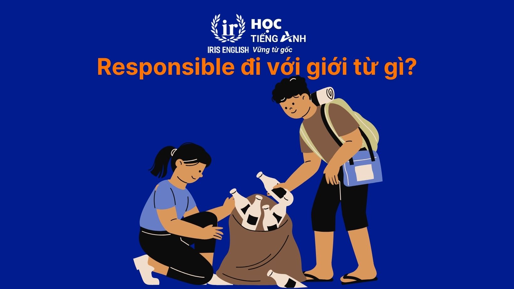 Responsible đi với giới từ gì?