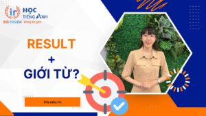 Result đi với giới từ gì?