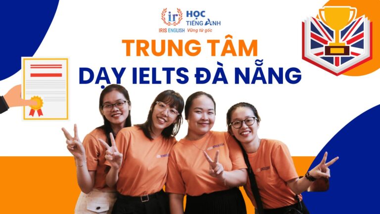 Trung tâm dạy IELTS Đà Nẵng uy tín, tốt nhất 2025