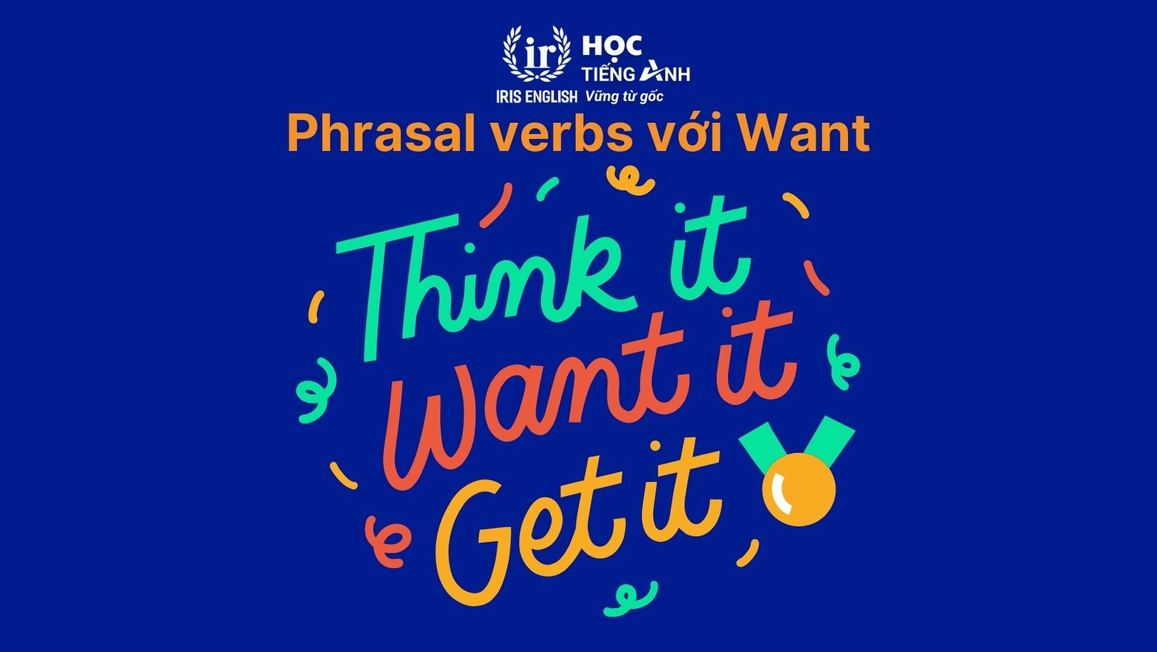 Phrasal verbs với Want