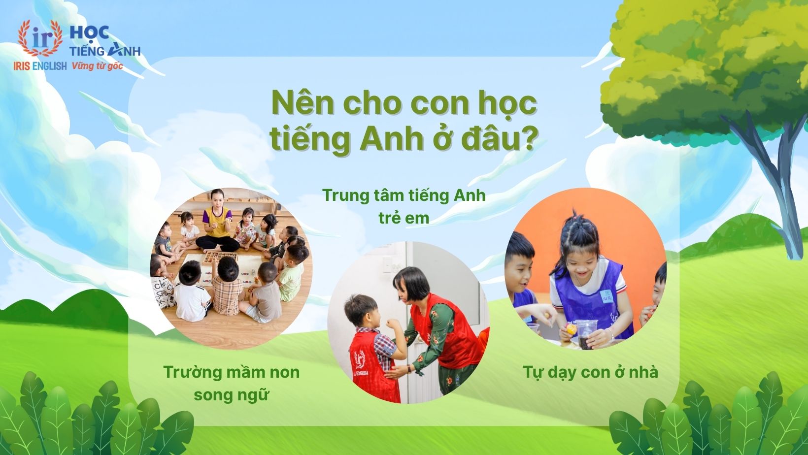 Nên cho bé học tiếng Anh ở đâu?