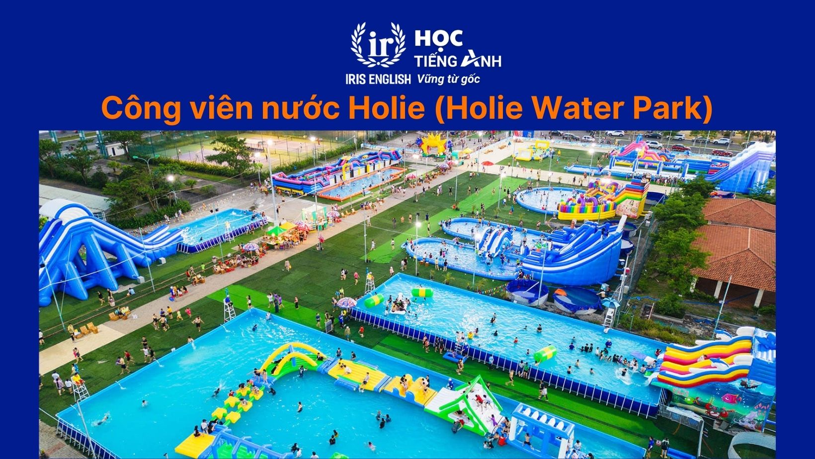 Công viên nước Đà Nẵng - Công viên nước Holie (Holie Water Park)