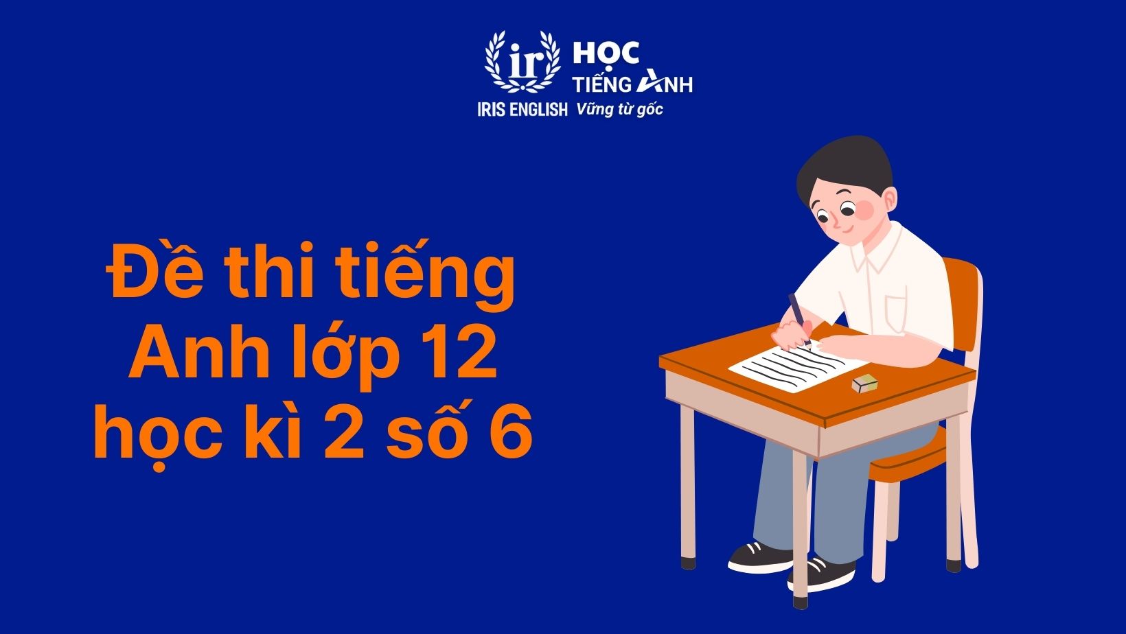 Đề thi tiếng Anh học kì 2 lớp 12 - Đề 6