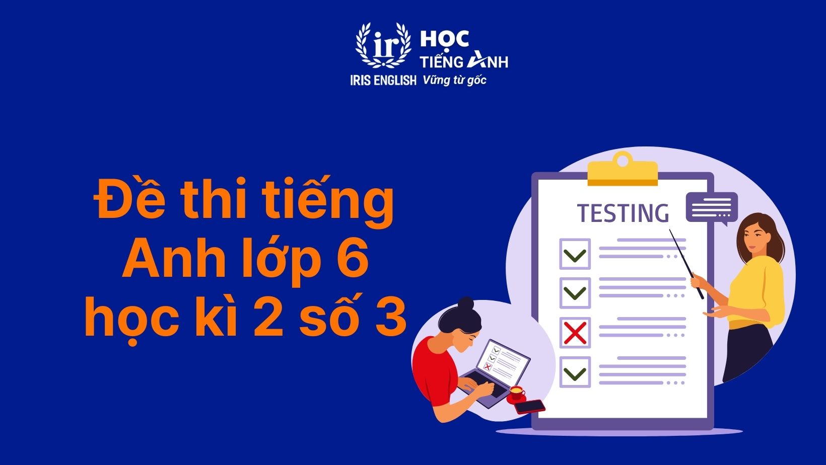 Đề thi tiếng Anh học kì 2 lớp 6 - Đề 3