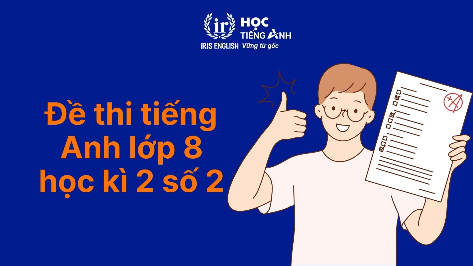 Đề thi tiếng Anh học kì 2 lớp 8