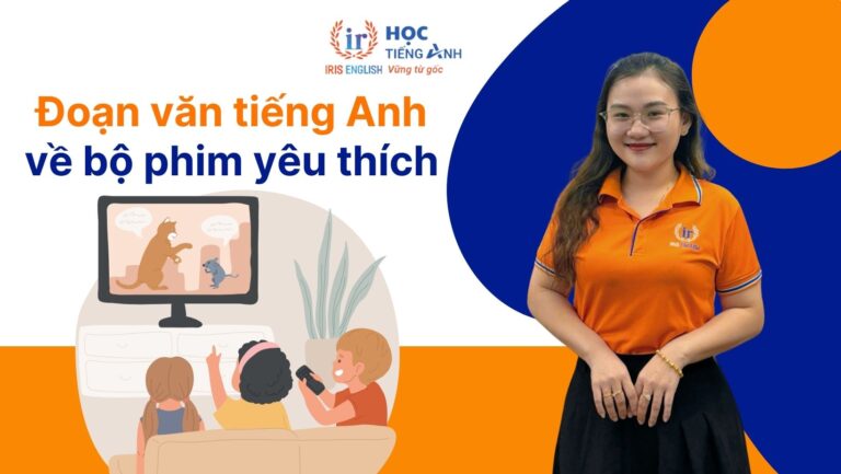11+ đoạn văn về bộ phim em yêu thích bằng tiếng Anh hay nhất