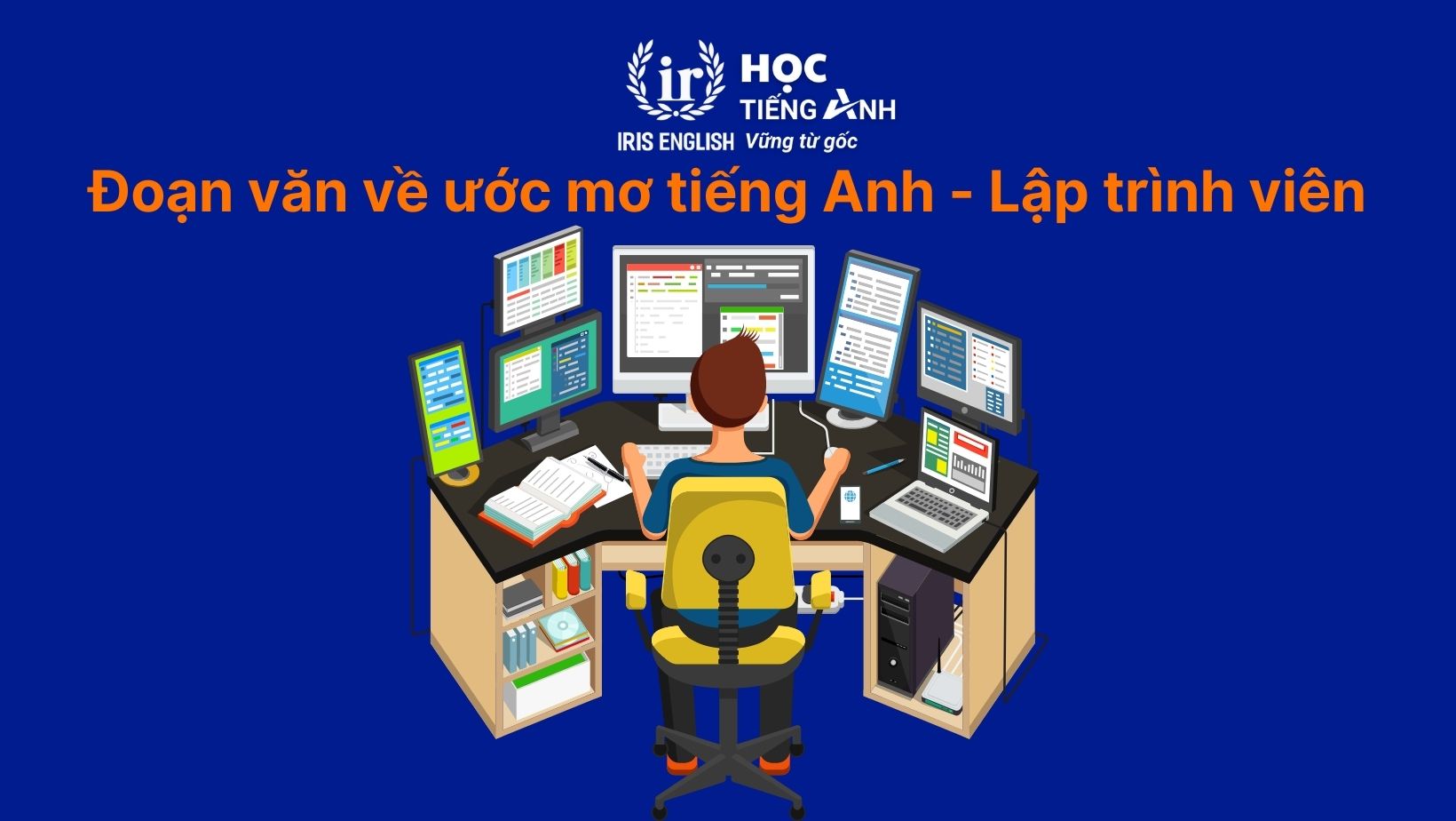 Đoạn văn về ước mơ của em bằng tiếng Anh - Lập trình viên