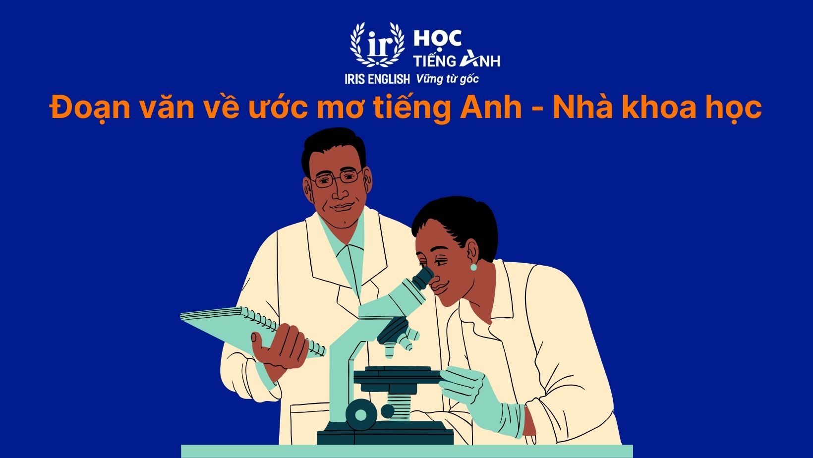 Đoạn văn về ước mơ của em bằng tiếng Anh - Nhà khoa học