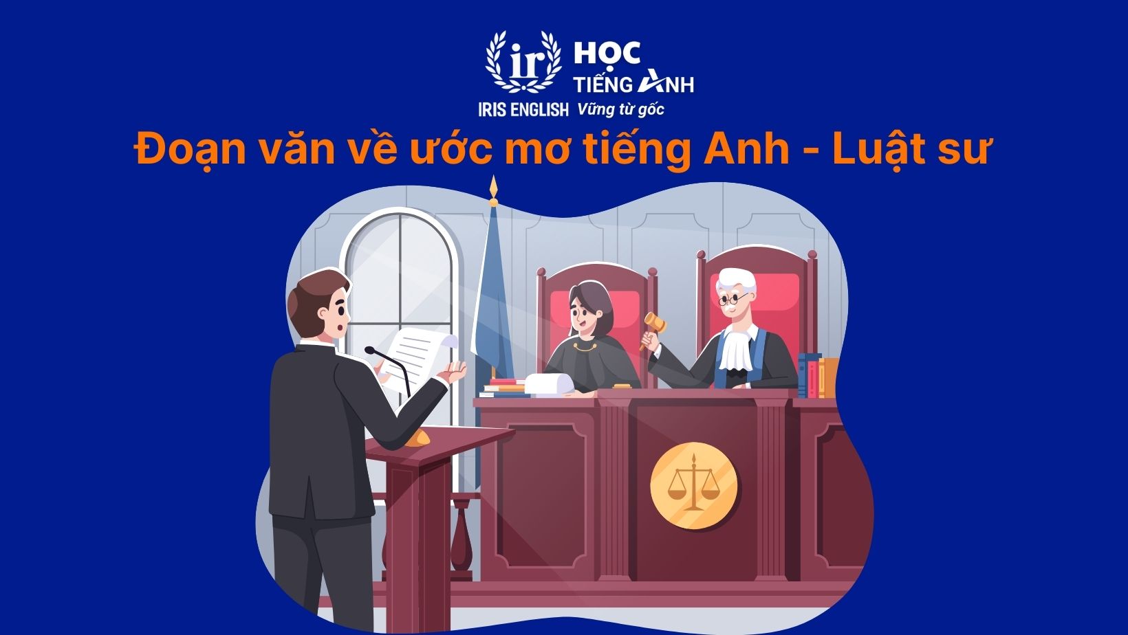 Đoạn văn về ước mơ của em bằng tiếng Anh - Luật sư