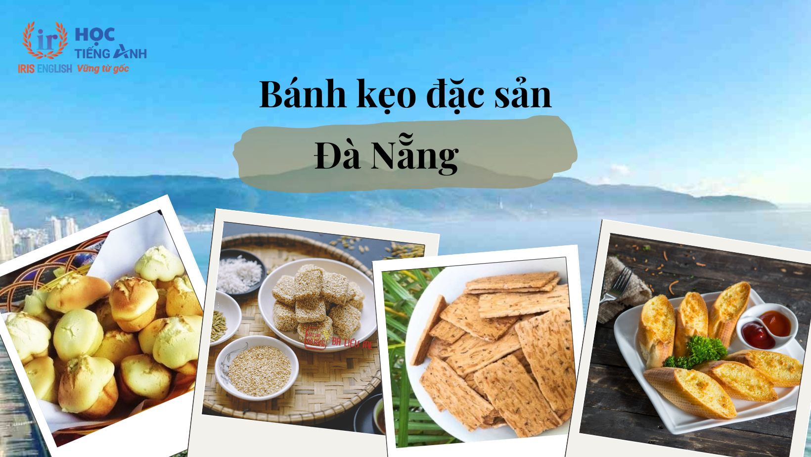 Cẩm nang du lịch Đà Nẵng 30/4 và 1/5: Bánh kẹo đặc sản