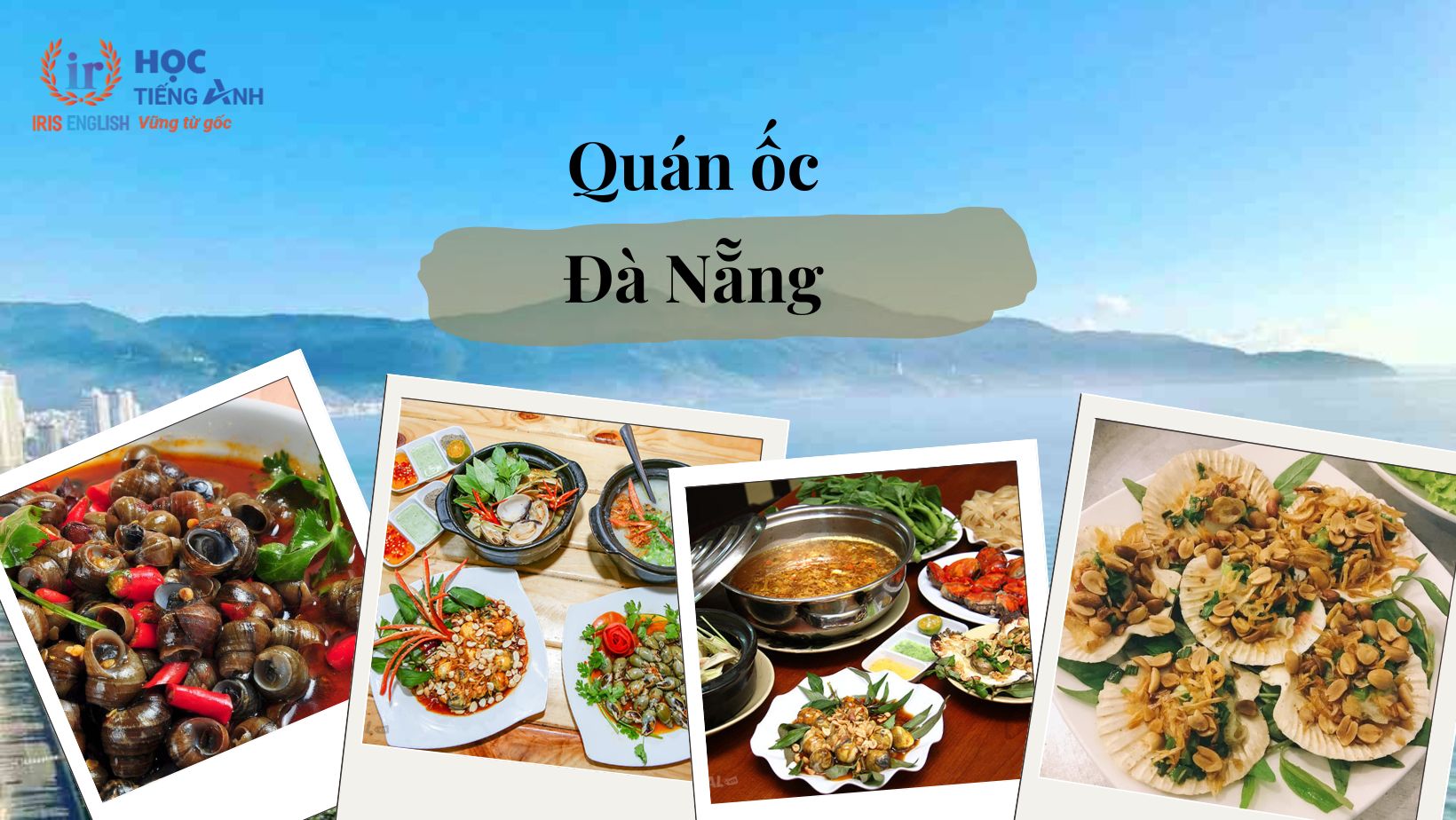Cẩm nang du lịch Đà Nẵng 30/4 và 1/5: Quán ốc