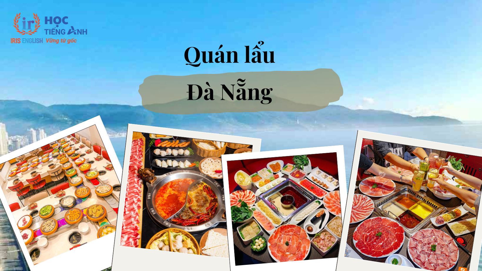 Cẩm nang du lịch Đà Nẵng 30/4 và 1/5: Quán lẩu