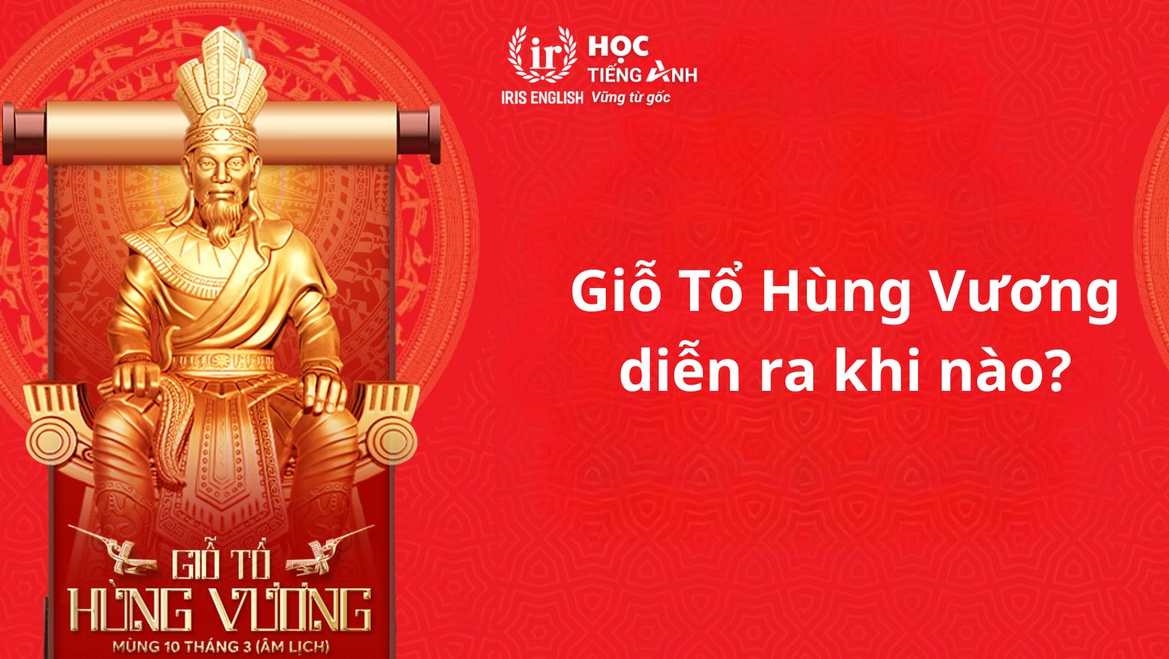 Giỗ Tổ Hùng Vương diễn ra khi nào?