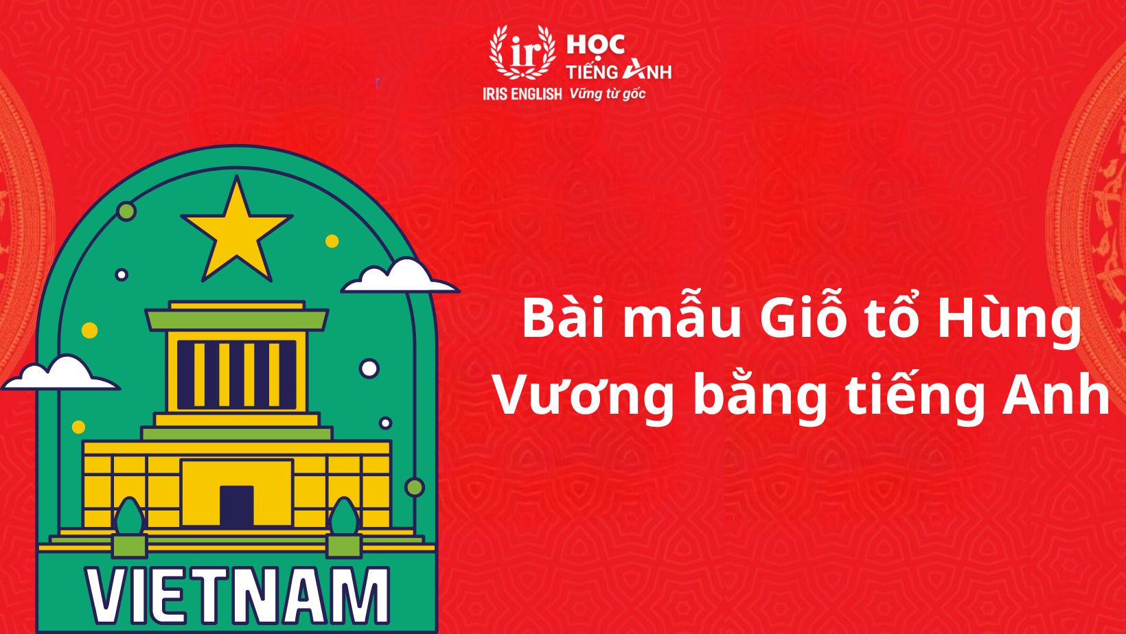 Bài mẫu tiếng Anh Giỗ Tổ Hùng Vương số 1