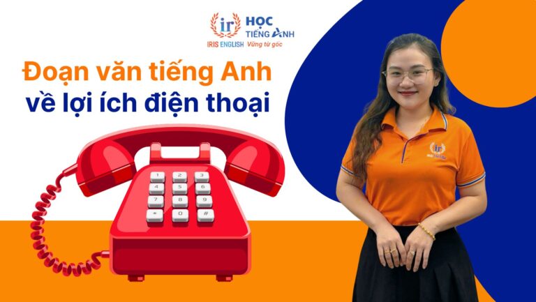 8 đoạn văn về lợi ích của điện thoại bằng tiếng Anh có dịch nghĩa