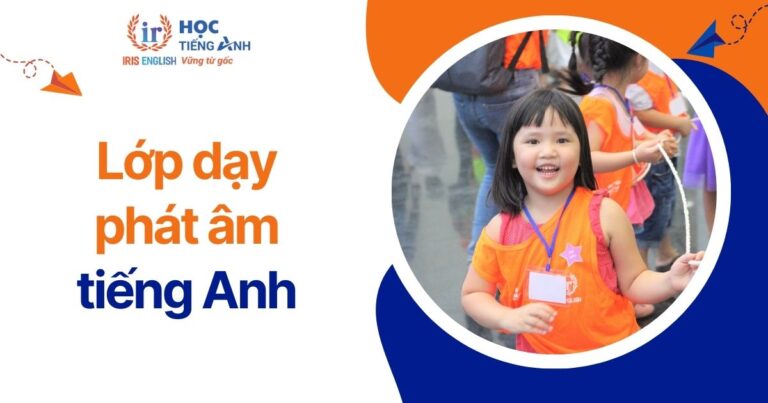 TOP 6 lớp dạy phát âm tiếng Anh cho trẻ em tốt ở Đà Nẵng 2025