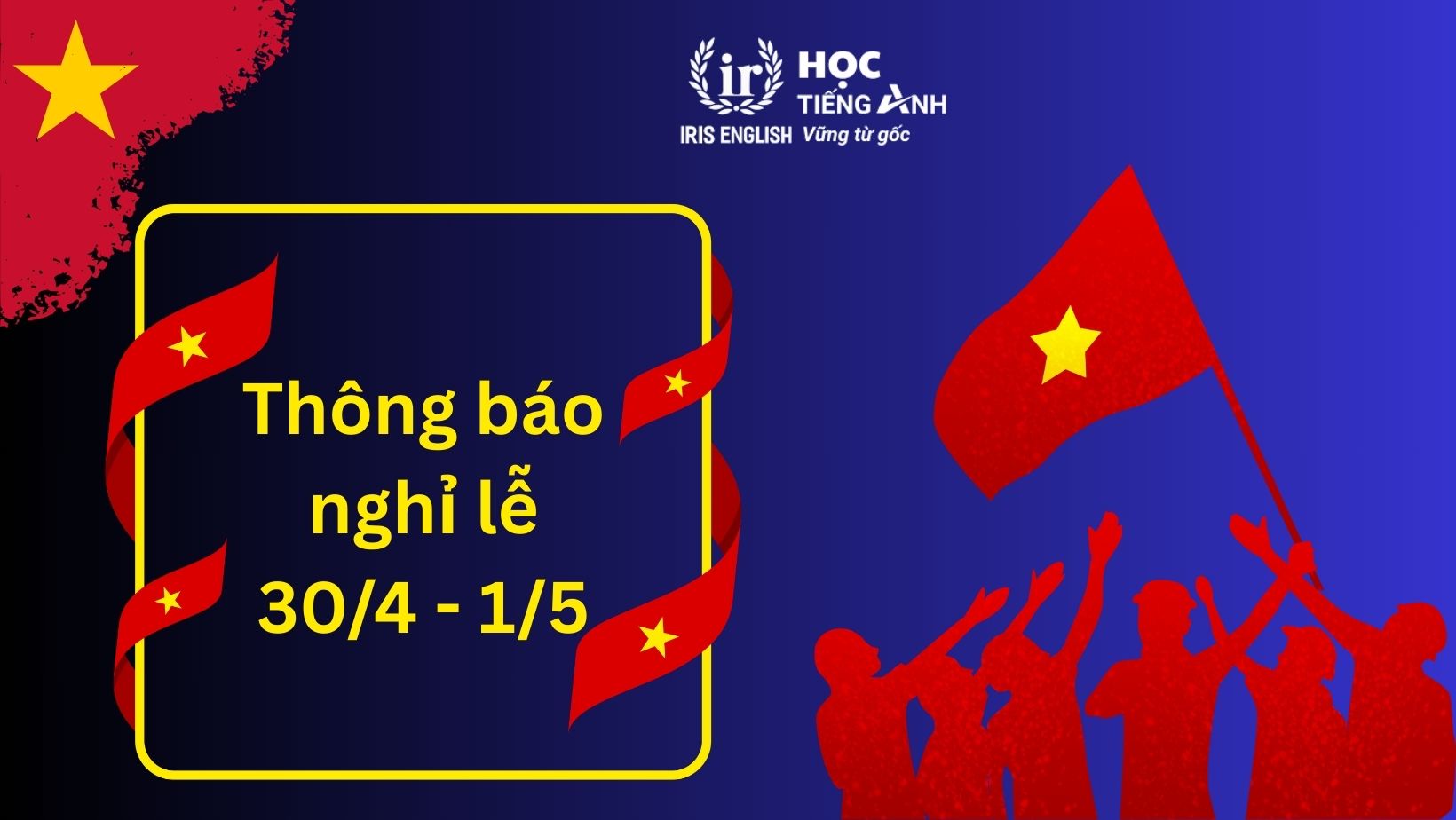 IRIS English - Thông báo lịch nghỉ lễ 30/4 - 1/5 năm 2025