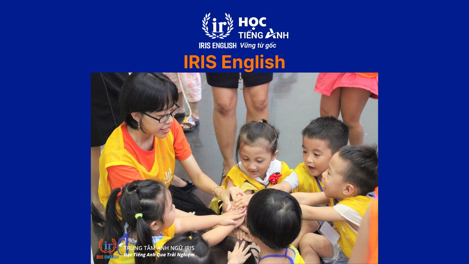 Trung tâm tiếng Anh nghe nói cho trẻ em hàng đầu ở Đà Nẵng - IRIS English