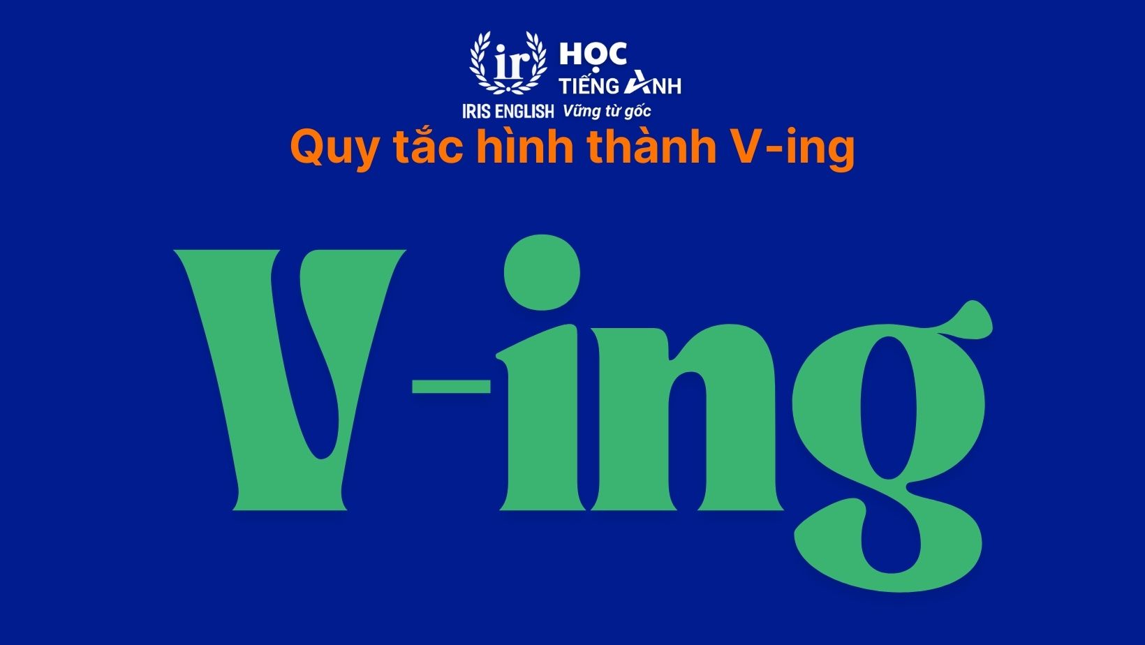 Quy tắc hình thành V-ing