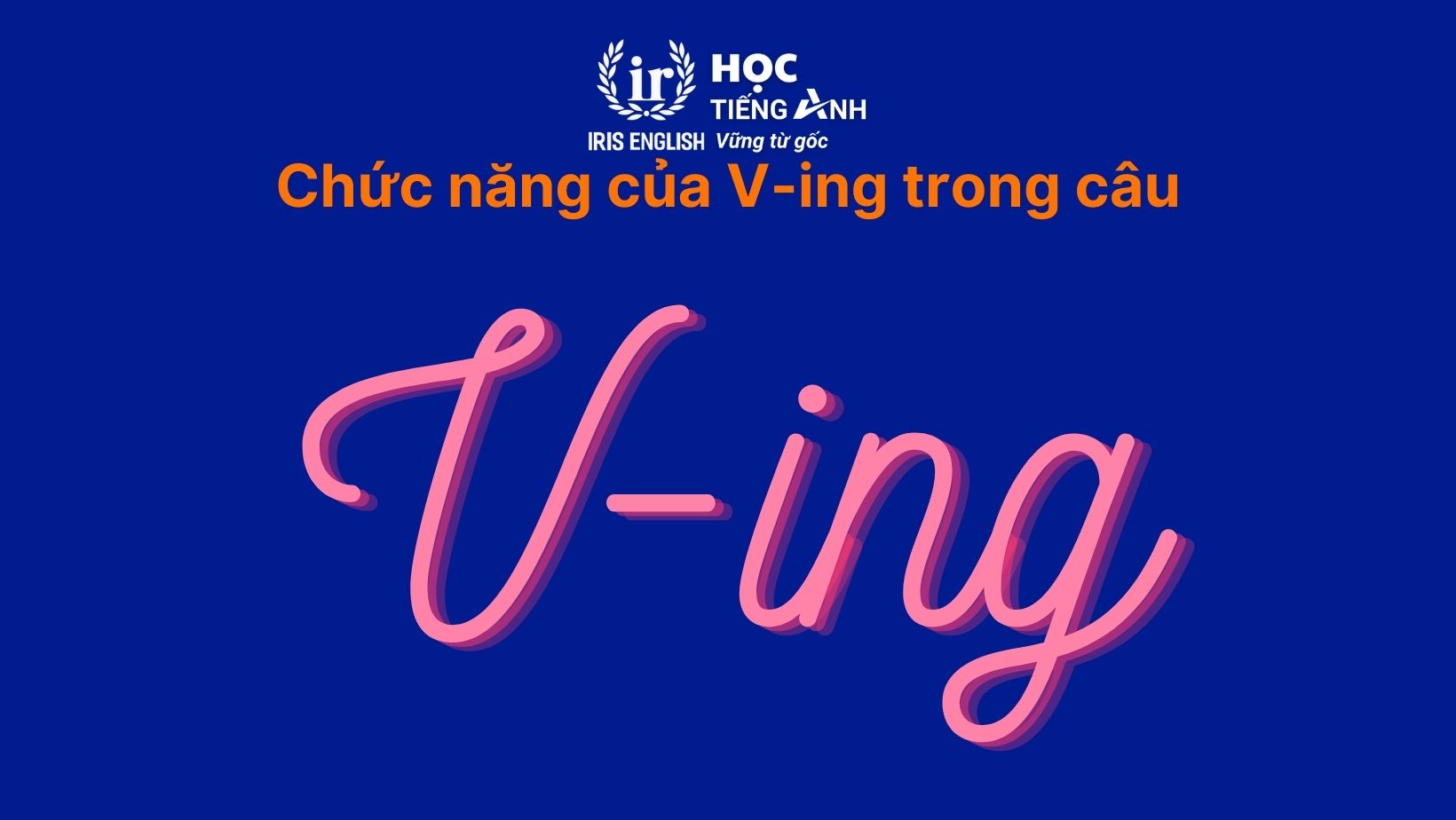 Chức năng của V-ing trong câu