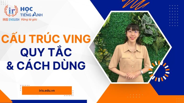 Cấu trúc V-ing: Quy tắc, cách dùng và bài tập có đáp án