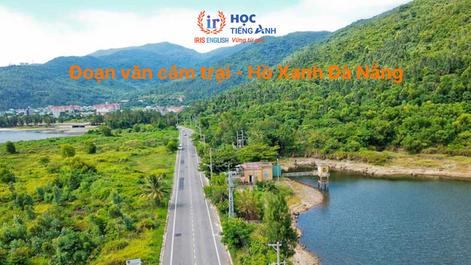 Đoạn văn cắm trại bằng tiếng Anh - Hồ Xanh Đà Nẵng