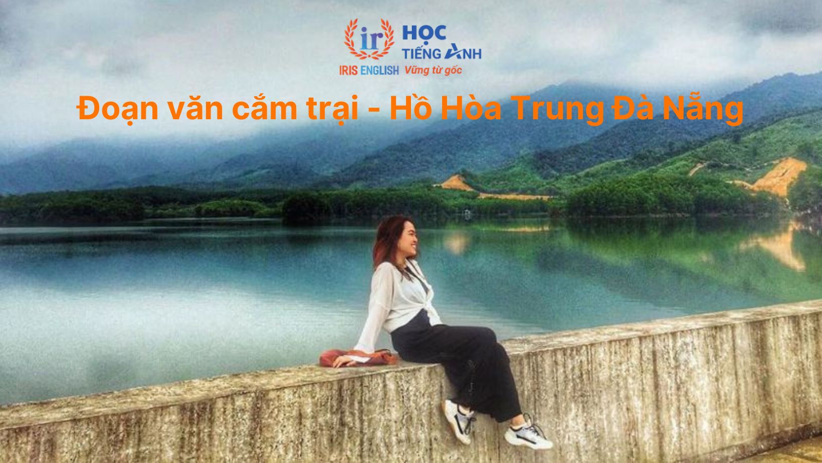 Đoạn văn cắm trại bằng tiếng Anh - Hồ Hòa Trung Đà Nẵng
