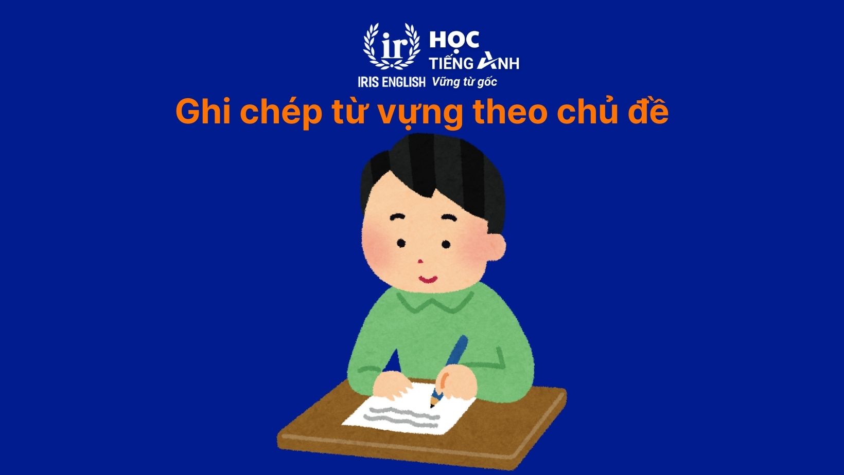 Ghi chép từ vựng theo chủ đề
