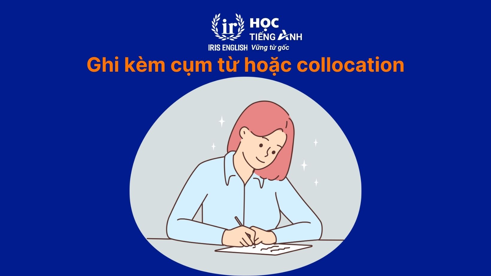 Ghi kèm cụm từ hoặc collocation