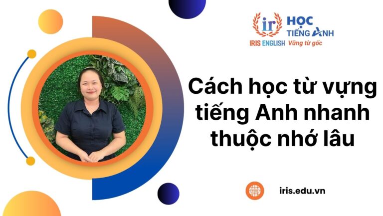 12+ cách học từ vựng tiếng Anh nhanh thuộc nhớ lâu nên dùng