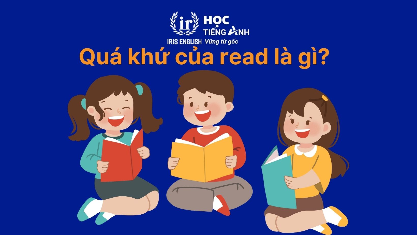 Quá khứ của read là gì?