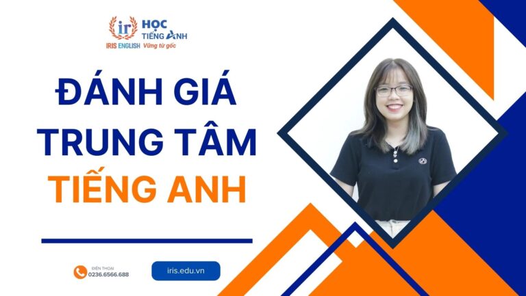 8+ cách đánh giá trung tâm tiếng Anh mà mẹ nhất định phải biết