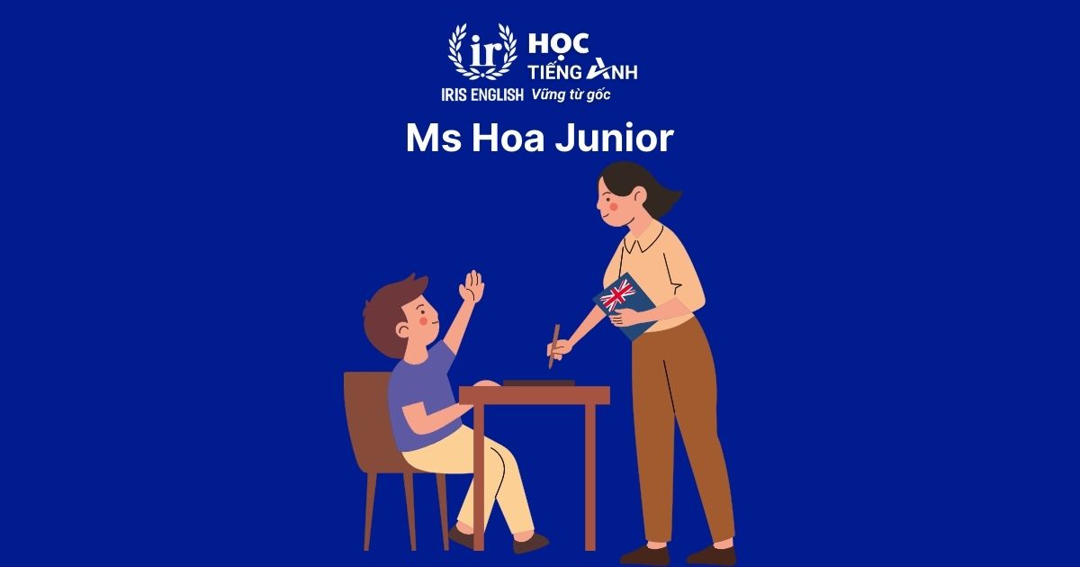 Địa điểm học tiếng Anh tốt nhất Đà Nẵng – Ms Hoa Junior
