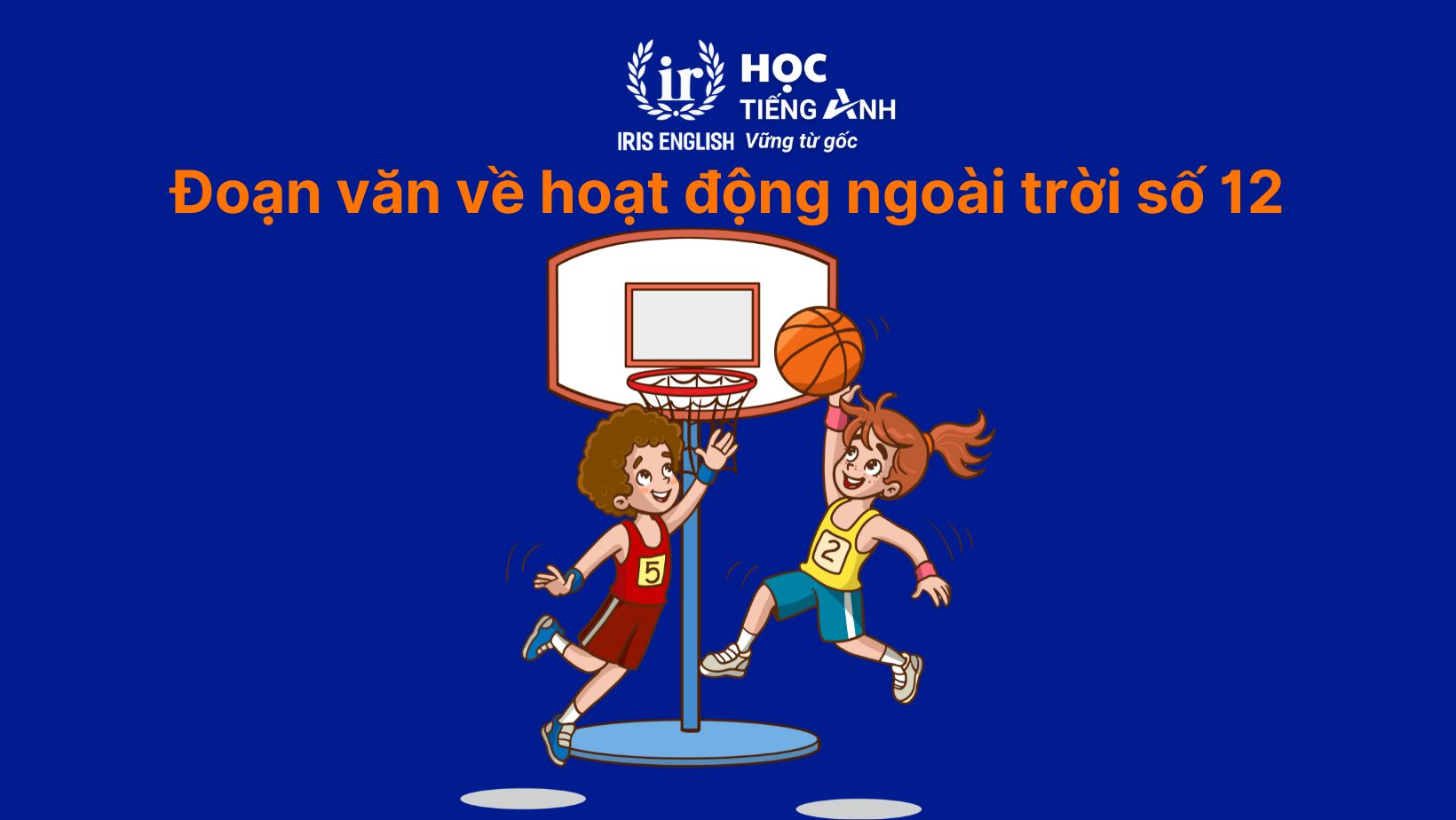 Đoạn văn về hoạt động ngoài trời bằng tiếng Anh số 12