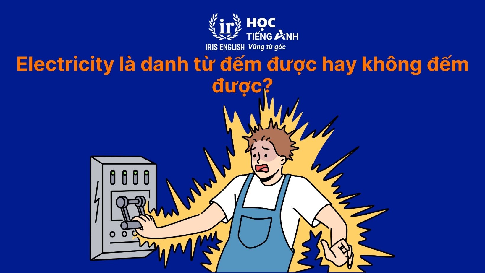 Electricity là danh từ đếm được hay không đếm được?