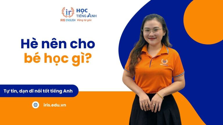 Hè nên cho bé học gì? 5+ khóa học, kỹ năng nên cho con học