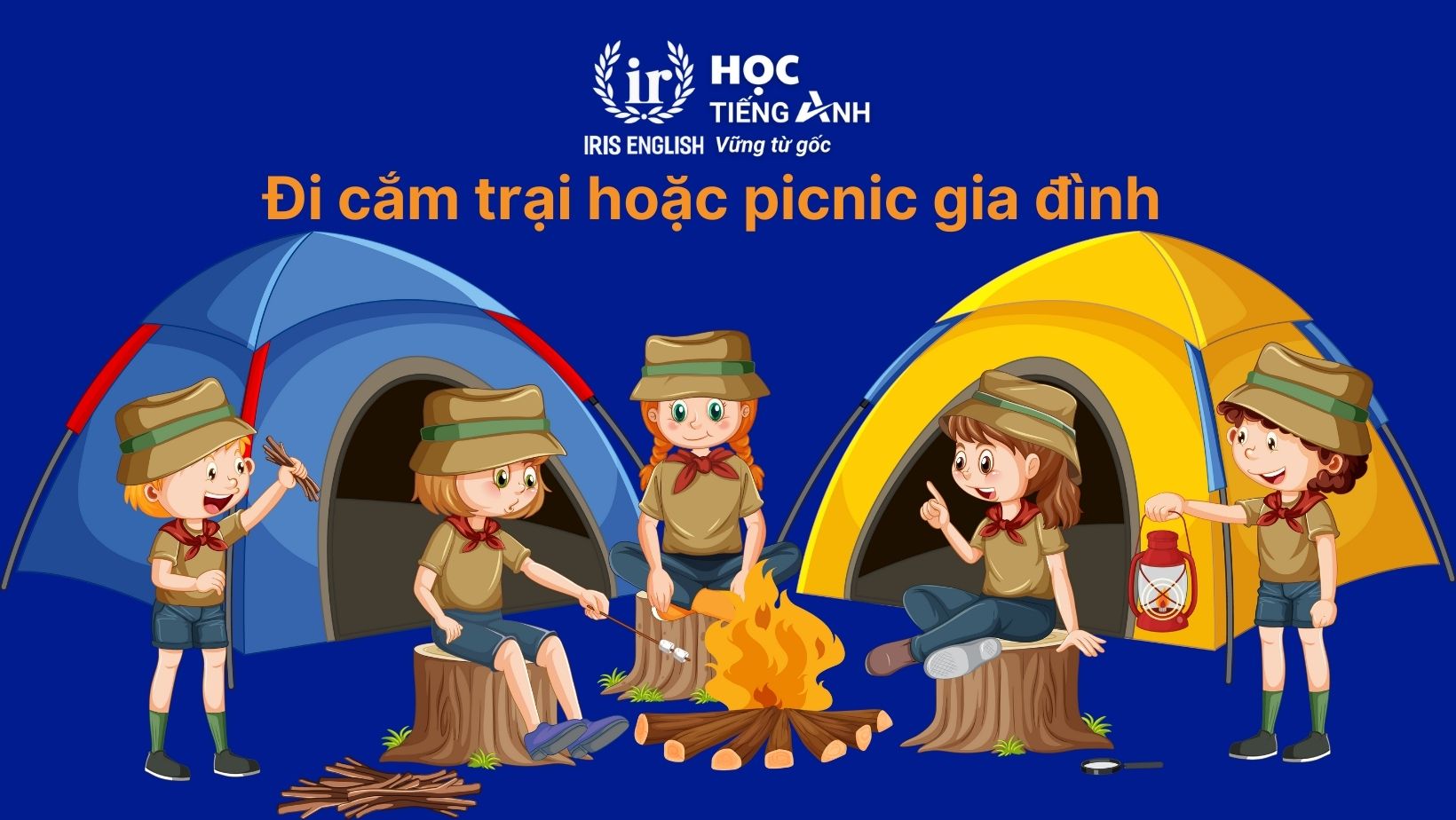 Hoạt động hè: Đi cắm trại hoặc picnic gia đình