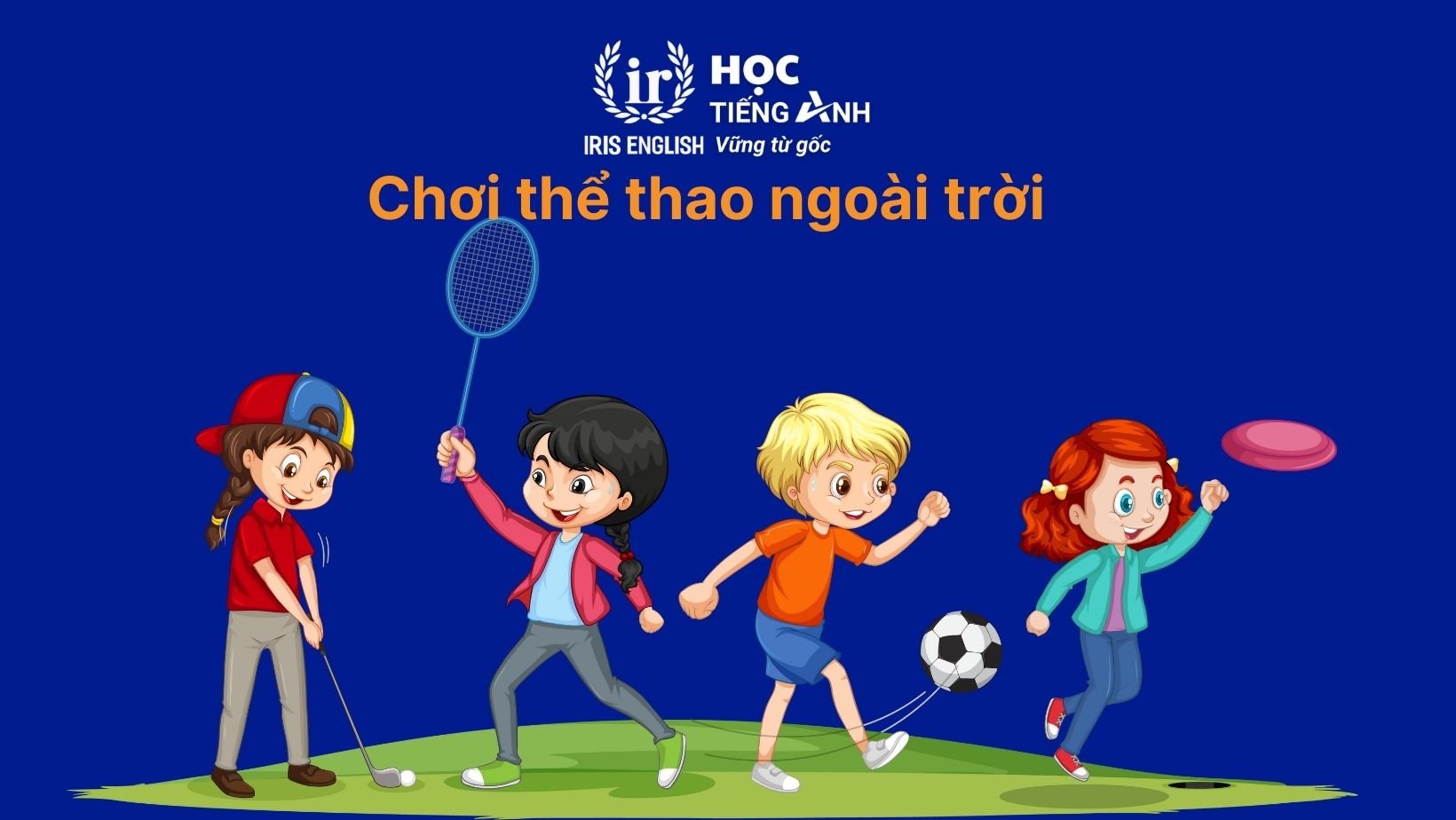 Hoạt động hè: Chơi thể thao ngoài trời