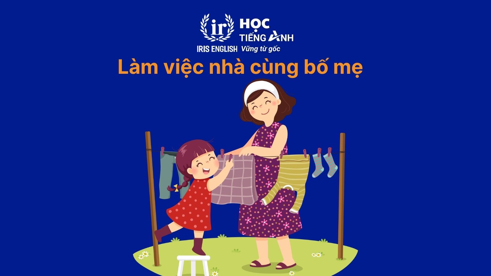 Hoạt động hè: Làm việc nhà cùng bố mẹ