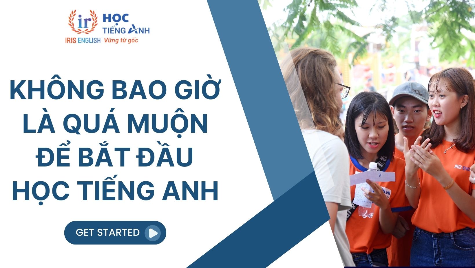 Không bao giờ là quá muộn để bắt đầu học tiếng Anh
