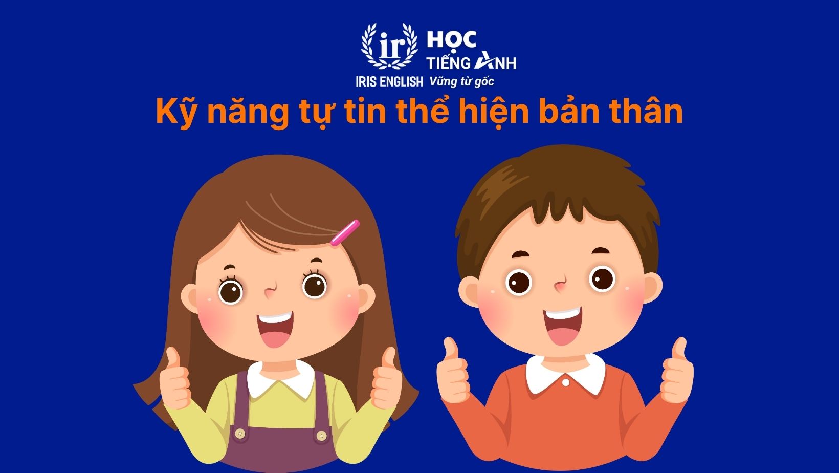 Kỹ năng tự tin thể hiện bản thân