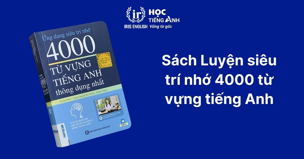 Review sách Luyện siêu trí nhớ 4000 từ vựng tiếng Anh