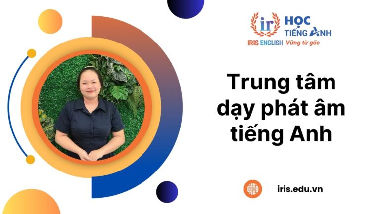 12 trung tâm dạy phát âm tiếng Anh chuẩn ở Đà Nẵng 2025