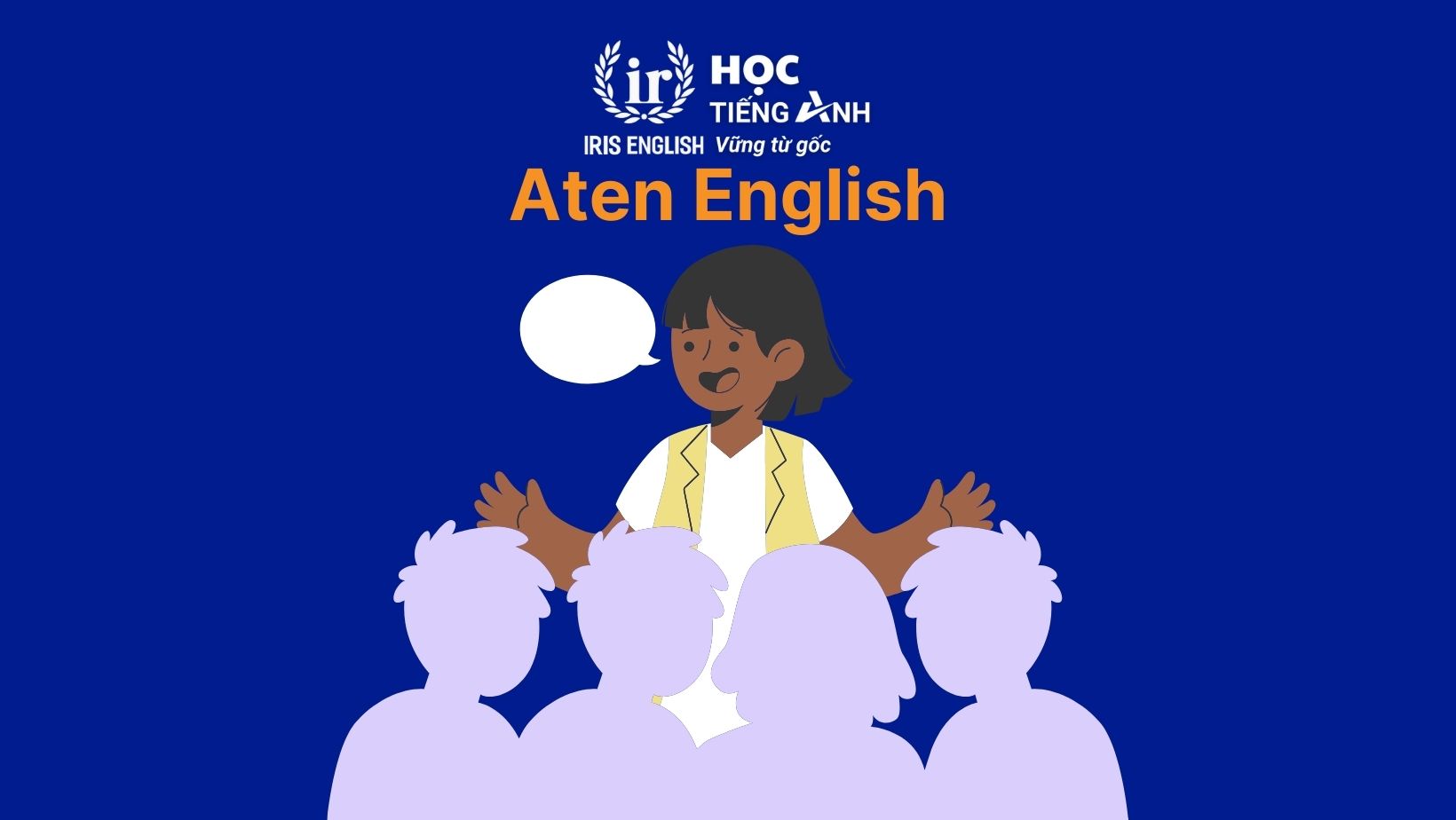 Trung tâm luyện thi IELTS cho người mất gốc – Aten English
