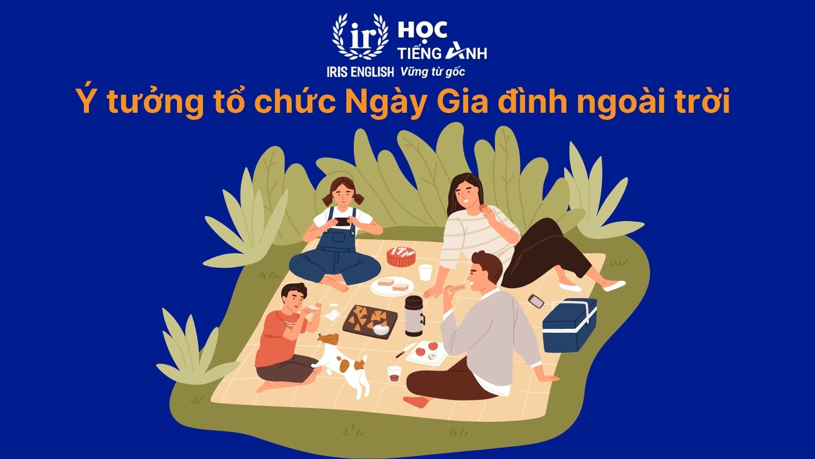 Ý tưởng tổ chức Ngày Gia đình ngoài trời