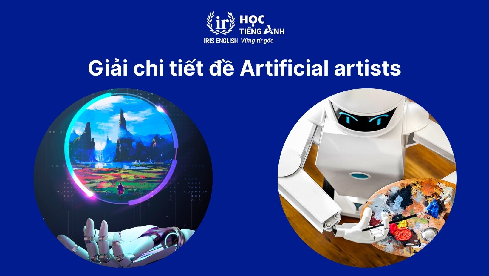 Giải chi tiết đề CAM 13: Artificial artists