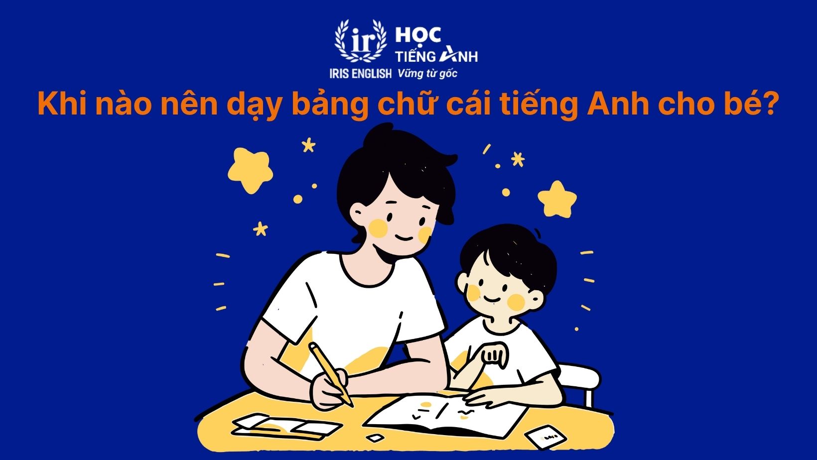 Khi nào nên bắt đầu dạy bảng chữ cái tiếng Anh cho bé?
